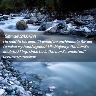 Picture 02 - 1 Samuel 24:6 GW - He said to his men, “It would be unthinkable - Bible Verse Picture