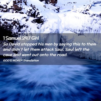 Picture 02 - 1 Samuel 24:7 GW - So David stopped his men by saying this to them - Bible Verse Picture