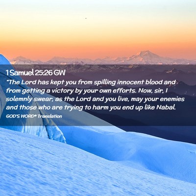 Picture 02 - 1 Samuel 25:26 GW - “The Lord has kept you from spilling innocent - Bible Verse Picture
