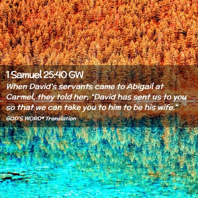 Picture 02 - 1 Samuel 25:40 GW - When David’s servants came to Abigail at - Bible Verse Picture