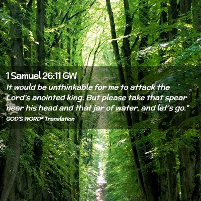 Picture 02 - 1 Samuel 26:11 GW - It would be unthinkable for me to attack the - Bible Verse Picture