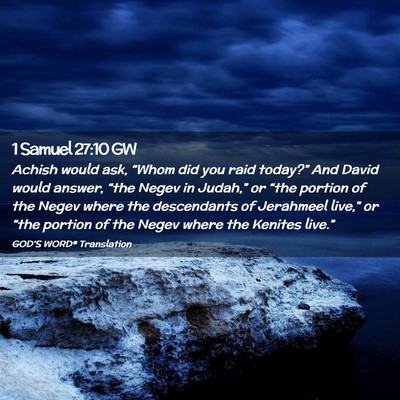 Picture 02 - 1 Samuel 27:10 GW - Achish would ask, “Whom did you raid today?” - Bible Verse Picture