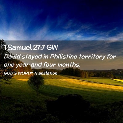 Picture 02 - 1 Samuel 27:7 GW - David stayed in Philistine territory for one year - Bible Verse Picture