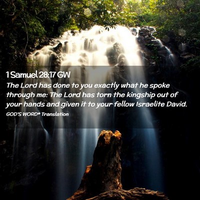 Picture 02 - 1 Samuel 28:17 GW - The Lord has done to you exactly what he spoke - Bible Verse Picture
