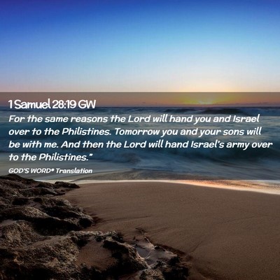 Picture 02 - 1 Samuel 28:19 GW - For the same reasons the Lord will hand you and - Bible Verse Picture