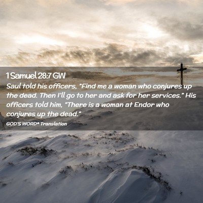 Picture 02 - 1 Samuel 28:7 GW - Saul told his officers, “Find me a woman who - Bible Verse Picture