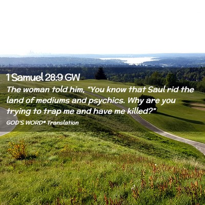 Picture 02 - 1 Samuel 28:9 GW - The woman told him, “You know that Saul rid the - Bible Verse Picture