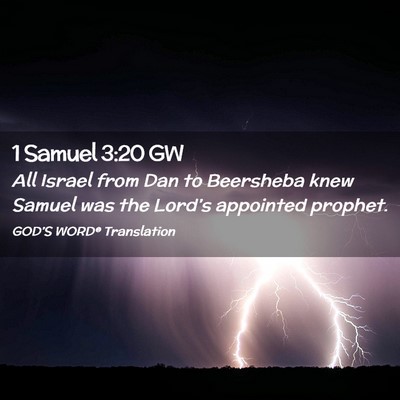 Picture 02 - 1 Samuel 3:20 GW - All Israel from Dan to Beersheba knew Samuel was - Bible Verse Picture