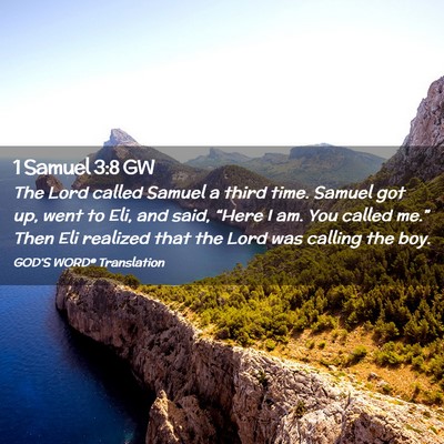Picture 02 - 1 Samuel 3:8 GW - The Lord called Samuel a third time. Samuel got - Bible Verse Picture