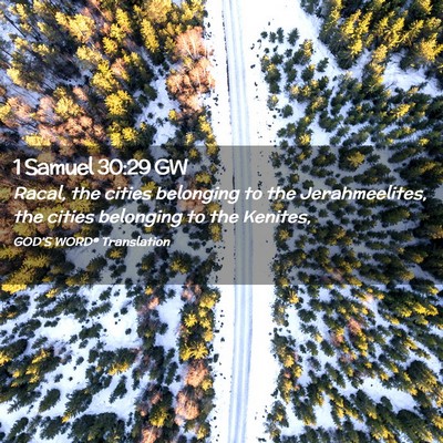 Picture 02 - 1 Samuel 30:29 GW - Racal, the cities belonging to the Jerahmeelites, - Bible Verse Picture