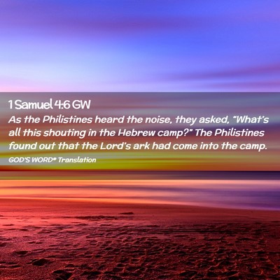 Picture 02 - 1 Samuel 4:6 GW - As the Philistines heard the noise, they asked, - Bible Verse Picture