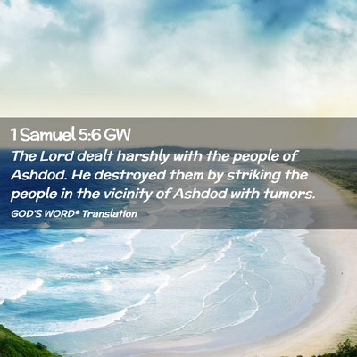 Picture 02 - 1 Samuel 5:6 GW - The Lord dealt harshly with the people of Ashdod. - Bible Verse Picture