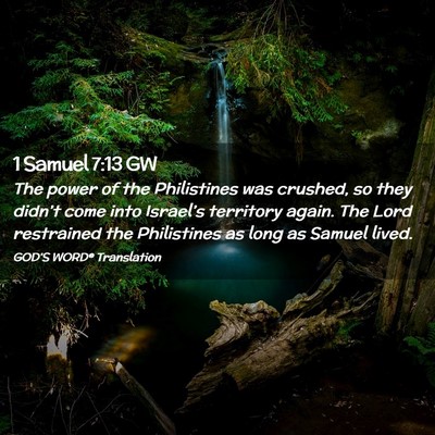 Picture 02 - 1 Samuel 7:13 GW - The power of the Philistines was crushed, so they - Bible Verse Picture