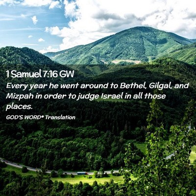 Picture 02 - 1 Samuel 7:16 GW - Every year he went around to Bethel, Gilgal, and - Bible Verse Picture