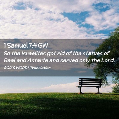 Picture 02 - 1 Samuel 7:4 GW - So the Israelites got rid of the statues of Baal - Bible Verse Picture