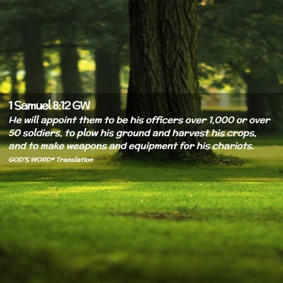 Picture 02 - 1 Samuel 8:12 GW - He will appoint them to be his officers over - Bible Verse Picture