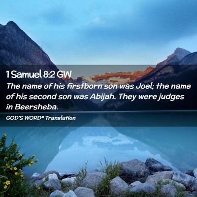Picture 02 - 1 Samuel 8:2 GW - The name of his firstborn son was Joel; the name - Bible Verse Picture