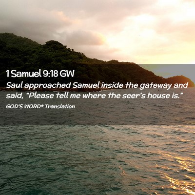 Picture 02 - 1 Samuel 9:18 GW - Saul approached Samuel inside the gateway and - Bible Verse Picture
