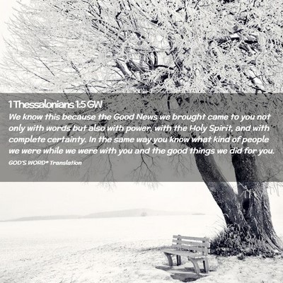 Picture 02 - 1 Thessalonians 1:5 GW - We know this because the Good News we brought - Bible Verse Picture