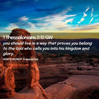 Picture 02 - 1 Thessalonians 2:12 GW - you should live in a way that proves you belong - Bible Verse Picture
