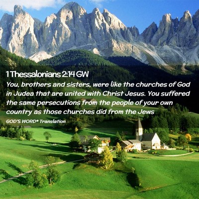 Picture 02 - 1 Thessalonians 2:14 GW - You, brothers and sisters, were like the churches - Bible Verse Picture