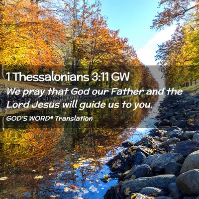 Picture 02 - 1 Thessalonians 3:11 GW - We pray that God our Father and the Lord Jesus - Bible Verse Picture