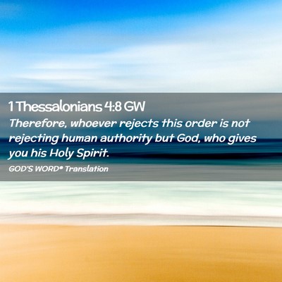 Picture 02 - 1 Thessalonians 4:8 GW - Therefore, whoever rejects this order is not - Bible Verse Picture