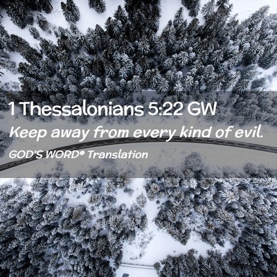 Picture 02 - 1 Thessalonians 5:22 GW - Keep away from every kind of - Bible Verse Picture