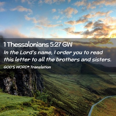 Picture 02 - 1 Thessalonians 5:27 GW - In the Lord’s name, I order you to read this - Bible Verse Picture