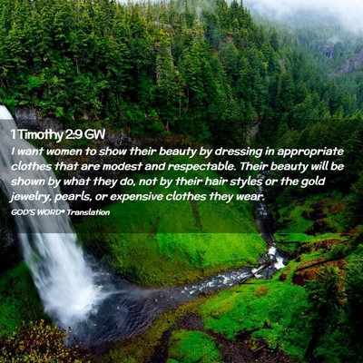 Picture 02 - 1 Timothy 2:9 GW - I want women to show their beauty by dressing in - Bible Verse Picture