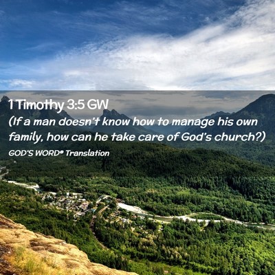 Picture 02 - 1 Timothy 3:5 GW - (If a man doesn’t know how to manage his own - Bible Verse Picture