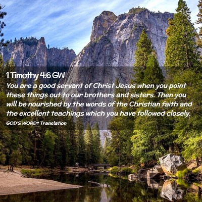 Picture 02 - 1 Timothy 4:6 GW - You are a good servant of Christ Jesus when you - Bible Verse Picture