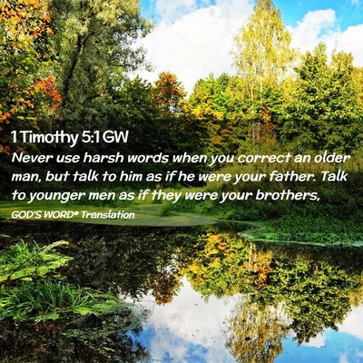 Picture 02 - 1 Timothy 5:1 GW - Never use harsh words when you correct an older - Bible Verse Picture