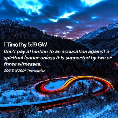 Picture 02 - 1 Timothy 5:19 GW - Don’t pay attention to an accusation against a - Bible Verse Picture