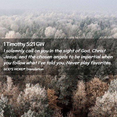 Picture 02 - 1 Timothy 5:21 GW - I solemnly call on you in the sight of God, - Bible Verse Picture