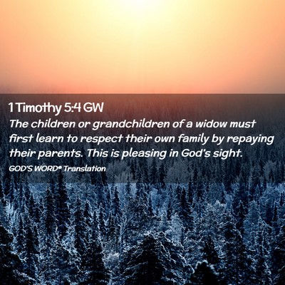 Picture 02 - 1 Timothy 5:4 GW - The children or grandchildren of a widow must - Bible Verse Picture