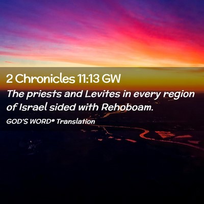 Picture 02 - 2 Chronicles 11:13 GW - The priests and Levites in every region of Israel - Bible Verse Picture