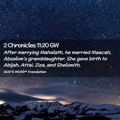 Picture 02 - 2 Chronicles 11:20 GW - After marrying Mahalath, he married Maacah, - Bible Verse Picture