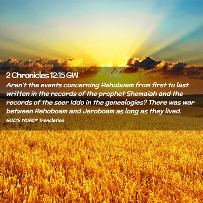 Picture 02 - 2 Chronicles 12:15 GW - Aren’t the events concerning Rehoboam from - Bible Verse Picture