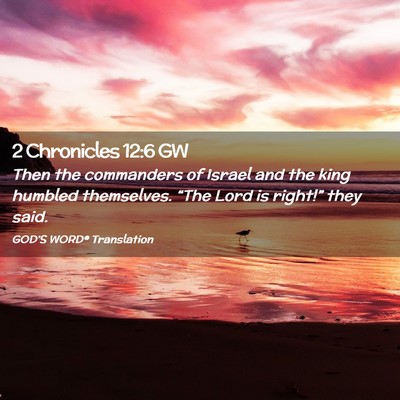 Picture 02 - 2 Chronicles 12:6 GW - Then the commanders of Israel and the king - Bible Verse Picture