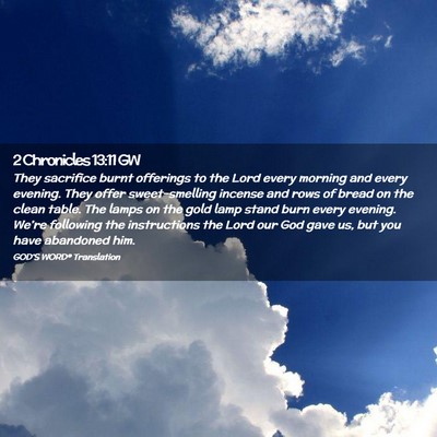 Picture 02 - 2 Chronicles 13:11 GW - They sacrifice burnt offerings to the Lord every - Bible Verse Picture