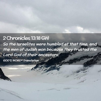 Picture 02 - 2 Chronicles 13:18 GW - So the Israelites were humbled at that time, and - Bible Verse Picture