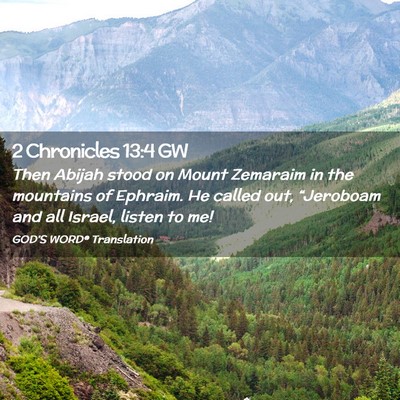 Picture 02 - 2 Chronicles 13:4 GW - Then Abijah stood on Mount Zemaraim in the - Bible Verse Picture
