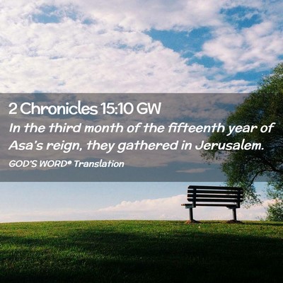 Picture 02 - 2 Chronicles 15:10 GW - In the third month of the fifteenth year of - Bible Verse Picture