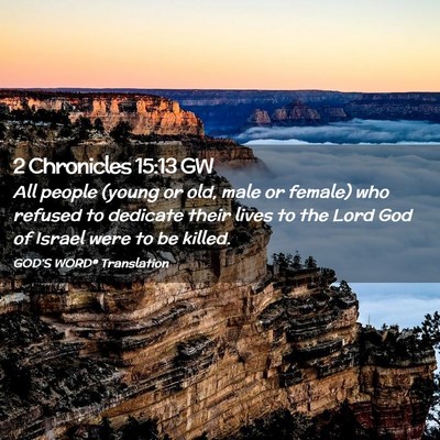 Picture 02 - 2 Chronicles 15:13 GW - All people (young or old, male or female) who - Bible Verse Picture
