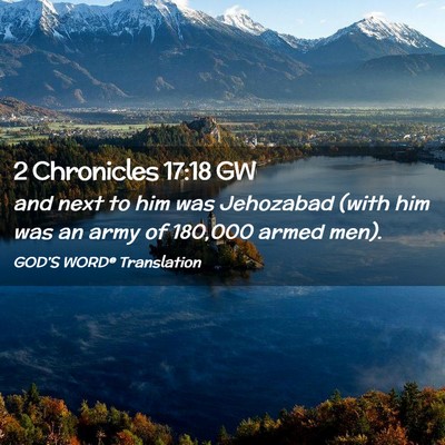 Picture 02 - 2 Chronicles 17:18 GW - and next to him was Jehozabad (with him was an - Bible Verse Picture