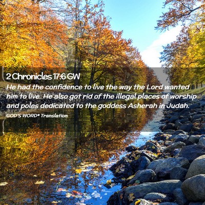 Picture 02 - 2 Chronicles 17:6 GW - He had the confidence to live the way the Lord - Bible Verse Picture