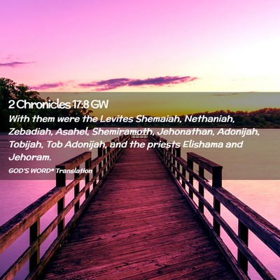 Picture 02 - 2 Chronicles 17:8 GW - With them were the Levites Shemaiah, Nethaniah, - Bible Verse Picture