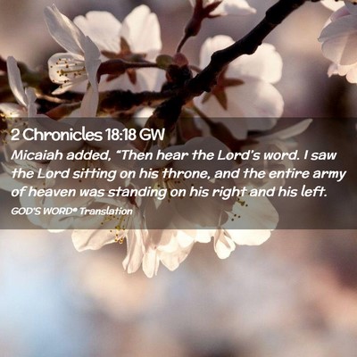 Picture 02 - 2 Chronicles 18:18 GW - Micaiah added, “Then hear the Lord’s word. I - Bible Verse Picture