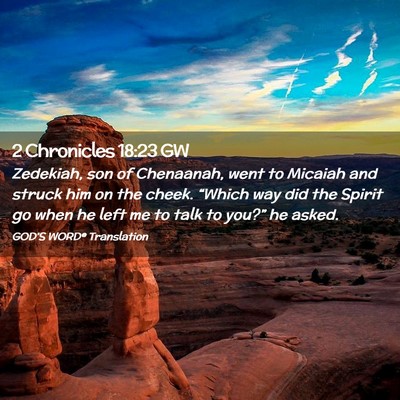 Picture 02 - 2 Chronicles 18:23 GW - Zedekiah, son of Chenaanah, went to Micaiah and - Bible Verse Picture